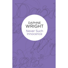 Never Such Innocence by Daphne Wright Paperback Book