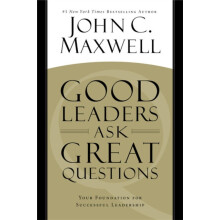Good Leaders Ask Great Questions by John C. Maxwell Paperback Book