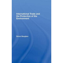 International Trade and the Protection of the Environment by Simon Bau
