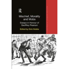 Mischief Morality and Mobs Essays in Honour of Geoffrey Pearson Paperb