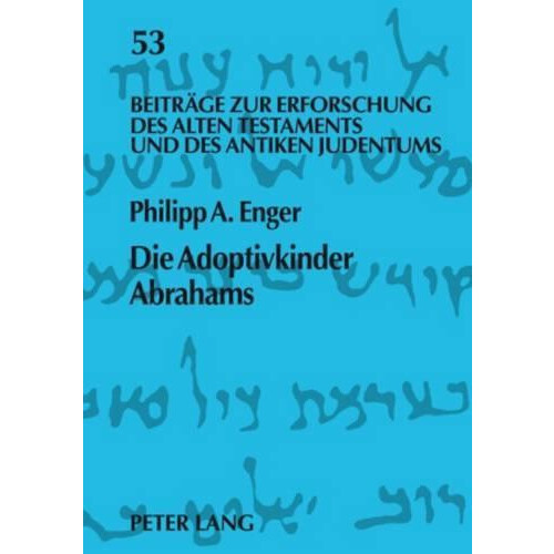 Die Adoptivkinder Abrahams Eine exegetische Spurensuche zur Vorgeschic