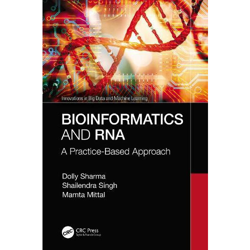 Bioinformatics and RNA A PracticeBased Approach by Dolly Sharma Hardco