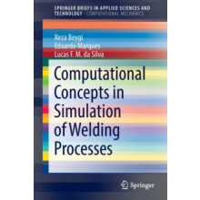 Computational Concepts in Simulation of Welding Processes by Reza Beyg