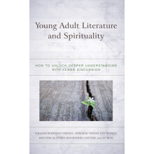 Young Adult Literature and Spirituality How to Unlock Deeper Understan