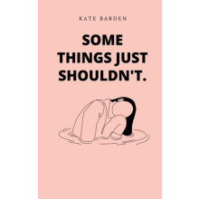Some things just shouldnt. by Kate Barden Paperback Book