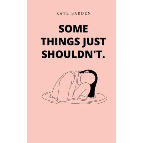 Some things just shouldnt. by Kate Barden Paperback Book