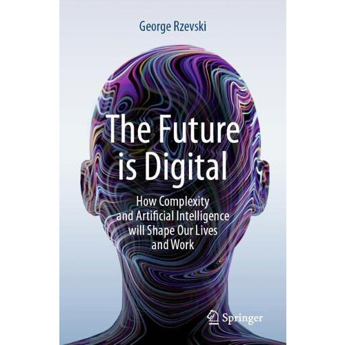 The Future is Digital How Complexity and Artificial Intelligence will