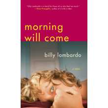 Morning Will Come by Billy Lombardo Paperback Book