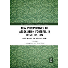 New Perspectives on Association Football in Irish History Going beyond