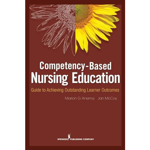Competency Based Nursing Education Guide to Achieving Outstanding Lear