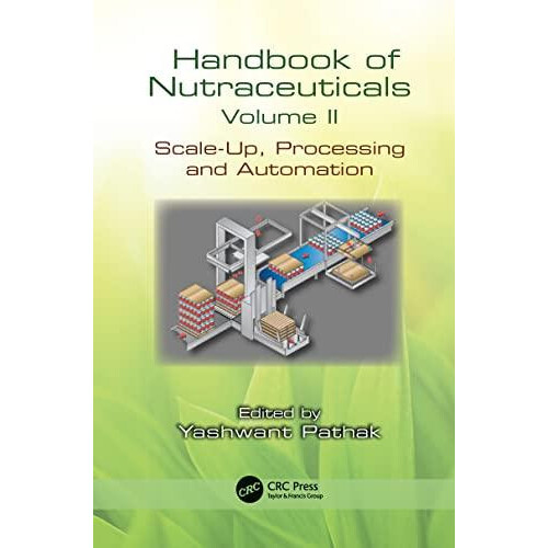 Handbook of Nutraceuticals Volume II ScaleUp Processing and Automation