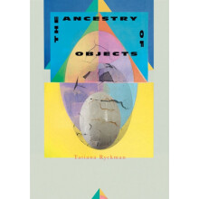 The Ancestry of Objects by Tatiana Ryckman Paperback Book