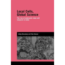 Local Cells Global Science The Rise of Embryonic Stem Cell Research in