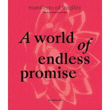 A World of Endless Promise The 16th Lyon Biennale Manifesto of Fragili