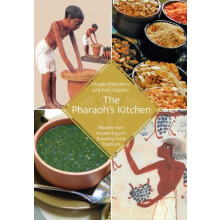The Pharaohs Kitchen Recipes from Ancient Egypts Enduring Food Traditi