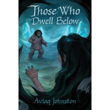 Those Who Dwell Below by Aviaq Johnston Paperback Book