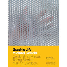 Graphic Life Celebrating Places Telling Stories Making Symbols by Mich