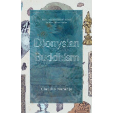Dionysian Buddhism Guided Interpersonal Meditations in the Three Yanas