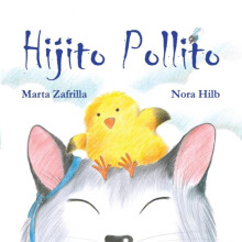 Hijito pollito Little Chick and Mommy Cat by Marta Zafrilla Hardcover