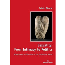 Sexuality From Intimacy to Politics With Focus on Slovakia in the Glob