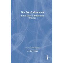 The Art of Movement Rudolf Labans Unpublished Writings Hardcover Book