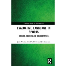 Evaluative Language in Sports Crowds Coaches and Commentators by John