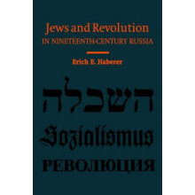 Jews and Revolution in NineteenthCentury Russia by Erich E. Haberer Ha