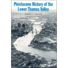 Pleistocene History of the Lower Thames Valley by Philip L. Gibbard Ha