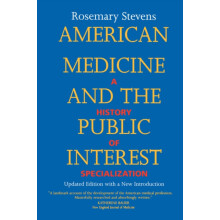 American Medicine and the Public Interest by Rosemary Stevens Paperbac