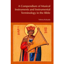 A Compendium of Musical Instruments and Instrumental Terminology in th