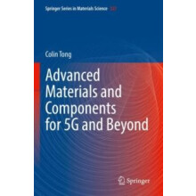 Advanced Materials and Components for 5G and Beyond by Colin Tong Pape