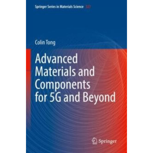 Advanced Materials and Components for 5G and Beyond by Colin Tong Pape