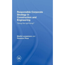 Responsible Corporate Strategy in Construction and Engineering Doing t