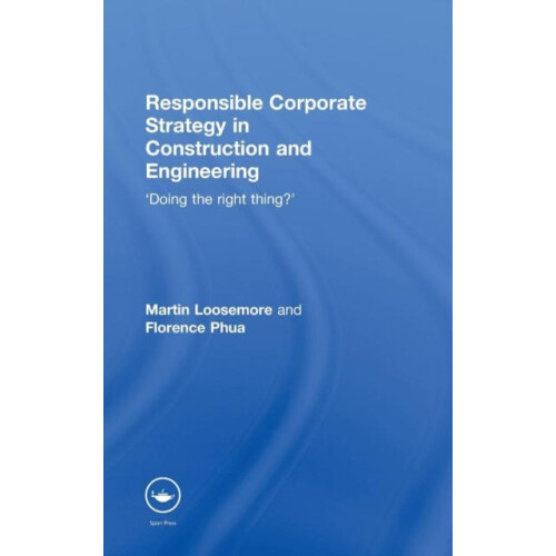 Responsible Corporate Strategy in Construction and Engineering Doing t