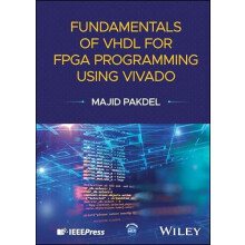 Fundamentals of VHDL for FPGA Programming Using Vivado by Majid Pakdel
