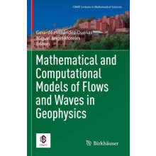 Mathematical and Computational Models of Flows and Waves in Geophysics