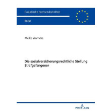 Die sozialversicherungsrechtliche Stellung Strafgefangener by Meike Wa