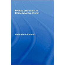 Politics and Islam in Contemporary Sudan by Abdel Salam Sidahmed Hardc