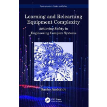 Learning and Relearning Equipment Complexity Achieving Safety in Engin