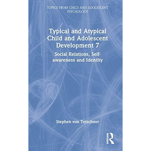 Typical and Atypical Child and Adolescent Development 7 Social Relatio
