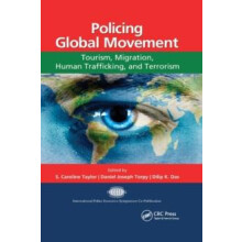 Policing Global Movement Tourism Migration Human Trafficking and Terro