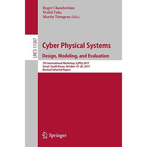 Cyber Physical Systems. Design Modeling and Evaluation 7th Internation
