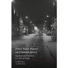 Police Street Powers and Criminal Justice Regulation and Discretion in