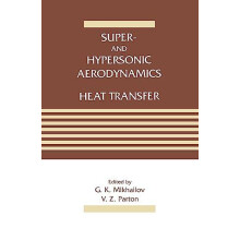 Super and Hypersonic Aerodynamics and Heat Transfer by V.Z. Parton Har