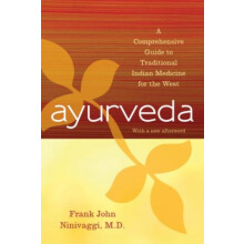Ayurveda A Comprehensive Guide to Traditional Indian Medicine for the
