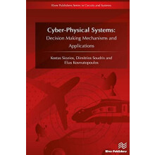 CyberPhysical Systems Decision Making Mechanisms and Applications by K