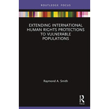 Extending International Human Rights Protections to Vulnerable Populat
