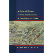 Cultural History of Civil Examinations in Late Imperial China by Benja