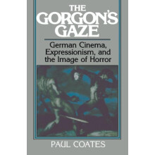 The Gorgons Gaze German Cinema Expressionism and the Image of Horror b
