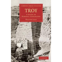Troy A Study in Homeric Geography by Walter Leaf Paperback Book